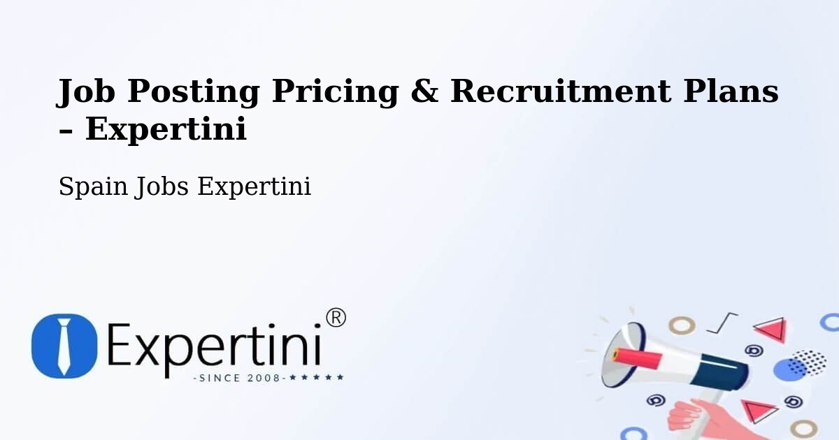 Job Posting Pricing & Recruitment Plans – Burjassot - Burjassot, Spain Jobs Expertini